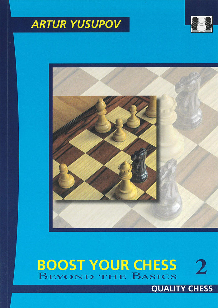 Boost your Chess 2: Beyond the Basics by Artur Yusupov