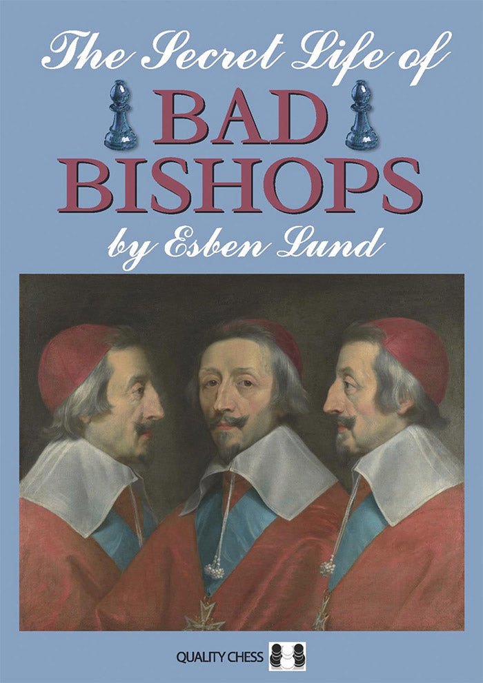 The Secret Life of Bad Bishops by Esben Lund