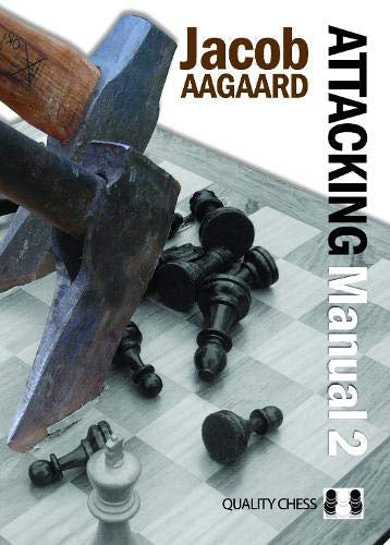 Attacking Manual 2 by Jacob Aagaard