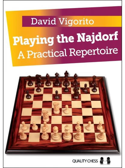 Playing the Najdorf - a Practical Repertoire, by David Vigorito